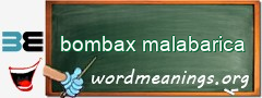 WordMeaning blackboard for bombax malabarica